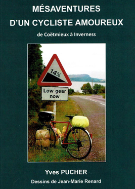 Photo of the cover of the book « Misadventures of a loving cyclist, from Coëtmieux to Inverness » by Yves Pucher. The 
						illustration is a bicycle against a traffic sign indicating a 14% drop in the road with the road next to it, the sea in the background.