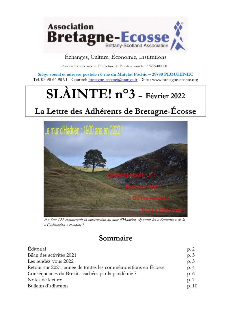 Page de couverture du bulletin « Slàinte ! n°3 » de mars 2022 - Sommaire : Éditorial, Bilan des 
						activités 2021, Les rendez-vous 2022, Retour sur 2021, année de toutes les commémorations en Écosse, Conséquences du Brexit : cachées par la pandémie ?, Notes de lecture, 
						Bulletin d’adhésion